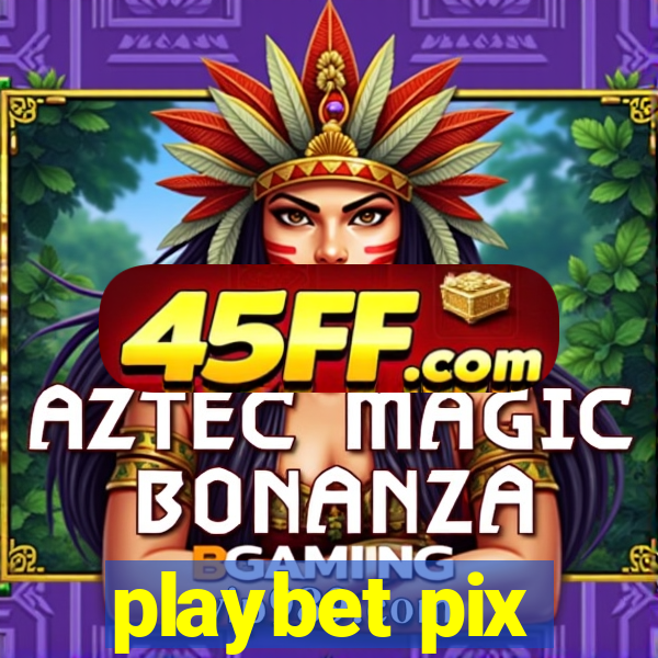 playbet pix